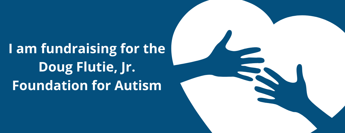 I'm Fundraising for the Flutie Foundation!